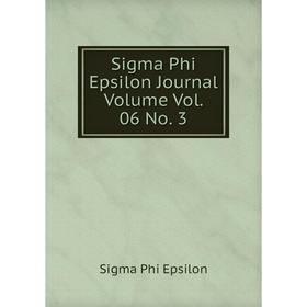 

Книга Sigma Phi Epsilon Journal Volume Vol. 06 No. 3