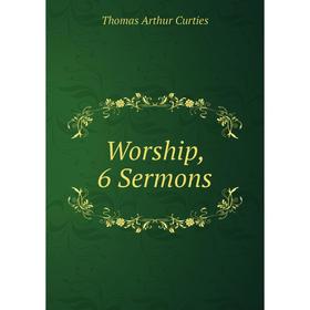 

Книга Worship, 6 Sermons