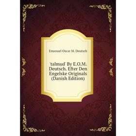 

Книга Talmud' By E.O.M. Deutsch. Efter Den Engelske Originals (Danish Edition)