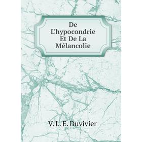 

Книга De L'hypocondrie Et De La Mélancolie