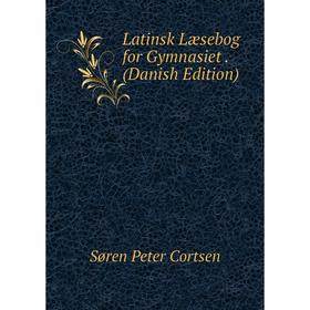

Книга Latinsk Læsebog for Gymnasiet (Danish Edition)