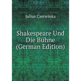

Книга Shakespeare Und Die Bühne (German Edition)