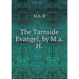 

Книга The Tarnside Evangel, by M.a.H.