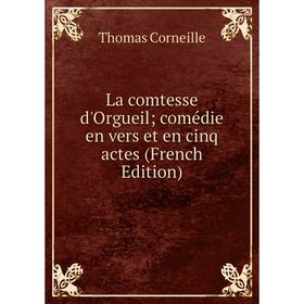 

Книга La comtesse d'Orgueil; comédie en vers et en cinq actes