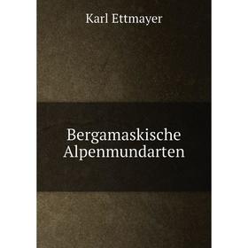

Книга Bergamaskische Alpenmundarten