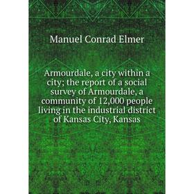 

Книга Armourdale, a city within a city