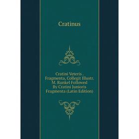 

Книга Cratini Veteris. Fragmenta, Collegit Illustr. M. Runkel Followed By Cratini Junioris Fragmenta (Latin Edition)