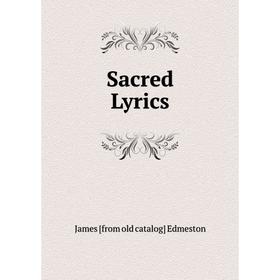

Книга Sacred Lyrics