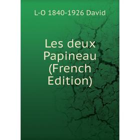 

Книга Les deux Papineau