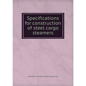 

Книга Specifications for construction of steel cargo steamers