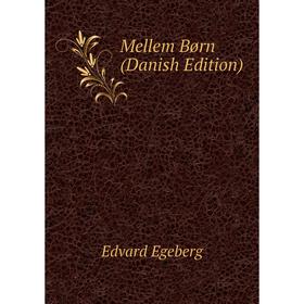 

Книга Mellem Børn (Danish Edition)