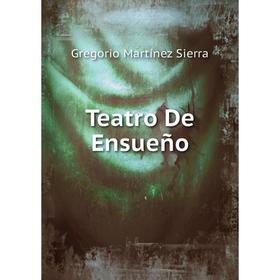 

Книга Teatro De Ensueño