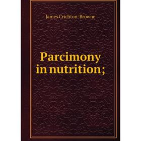 

Книга Parcimony in nutrition