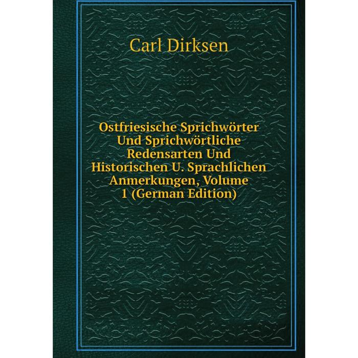 фото Книга ostfriesische sprichwörter und sprichwörtliche redensarten und historischen u sprachlichen anmerkungen, volume 1 nobel press