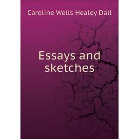 

Книга Essays and sketches