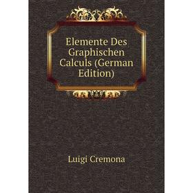 

Книга Elemente Des Graphischen Calculs (German Edition)