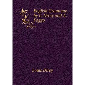 

Книга English Grammar, by L. Direy and A. Foggo