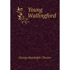

Книга Young Wallingford