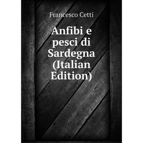 

Книга Anfibi e pesci di Sardegna (Italian Edition)