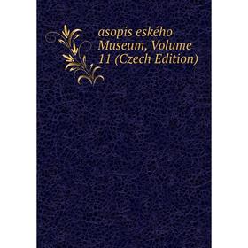 

Книга Asopis eského Museum, Volume 11 (Czech Edition)