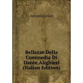 

Книга Bellezze Della Commedia Di Dante Alighieri (Italian Edition)