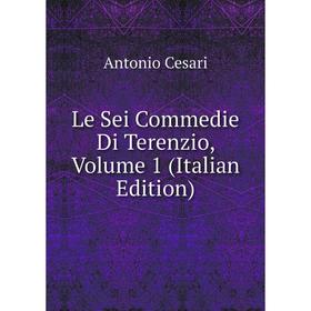 

Книга Le Sei Commedie Di Terenzio, Volume 1