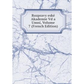 

Книга Rozpravy eské Akademie Vd a Umní, Volume 7 (French Edition)