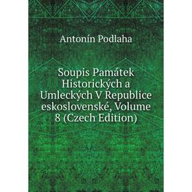 

Книга Soupis Památek Historických a Umleckých V Republice eskoslovenské, Volume 8 (Czech Edition)