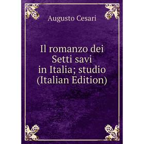 

Книга Il romanzo dei Setti savi in Italia; studio (Italian Edition)