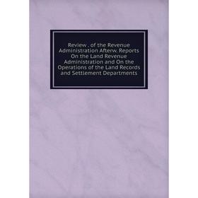 

Книга Review. of the Revenue Administration Afterw
