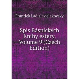 

Книга Spis Básnických Knihy estery, Volume 9 (Czech Edition)