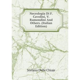 

Книга Necrologia Di F Cavolini, V Ramondini And Others