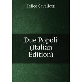 

Книга Due Popoli (Italian Edition)