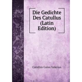 

Книга Die Gedichte Des Catullus (Latin Edition)