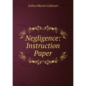 

Книга Negligence: Instruction Paper