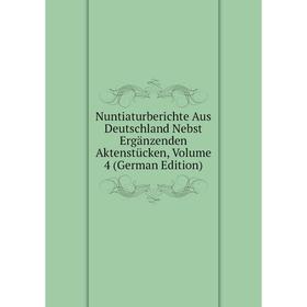 

Книга Nuntiaturberichte Aus Deutschland Nebst Ergänzenden Aktenstücken, Volume 4