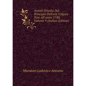 

Книга Annali D'italia Dal Principio Dell'era Volgare Sino All'anno 1750, Volume 9 (Italian Edition)
