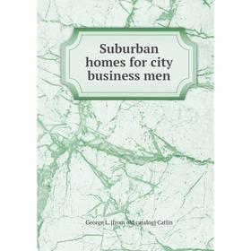 

Книга Suburban homes for city business men
