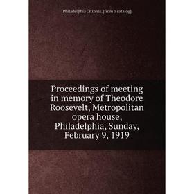 

Книга Proceedings of meeting in memory of Theodore Roosevelt, Metropolitan opera house, Philadelphia, Sunday, February 9, 1919