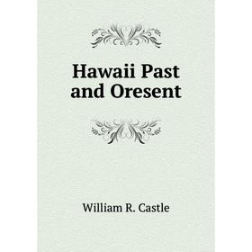 

Книга Hawaii Past and Oresent