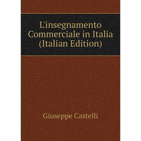 

Книга L'insegnamento Commerciale in Italia