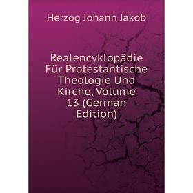 

Книга Realencyklopädie Für Protestantische Theologie Und Kirche, Volume 13 (German Edition)