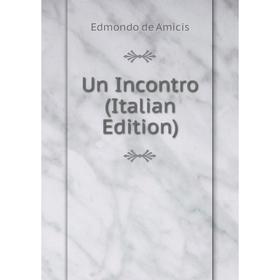 

Книга Un Incontro (Italian Edition)