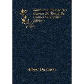 

Книга Rambures: Épisode Des Guerres Du Temps De Charles VII (French Edition)