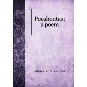 

Книга Pocahontas; a poem