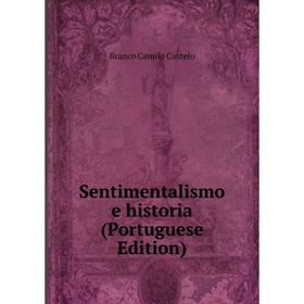 

Книга Sentimentalismo e historia (Portuguese Edition)
