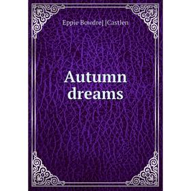 

Книга Autumn dreams