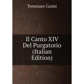 

Книга Il Canto XIV Del Purgatorio (Italian Edition)