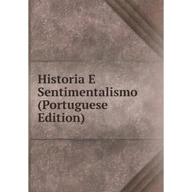

Книга Historia E Sentimentalismo (Portuguese Edition)