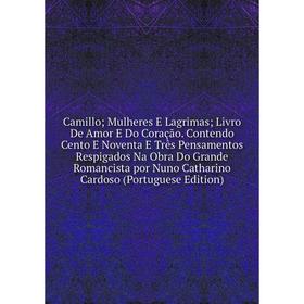 

Книга Camillo; Mulheres E Lagrimas; Livro De Amor E Do Coração